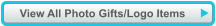 View All Photo Gifts/Logo Items
