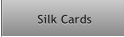 Silk Cards Silk Cards