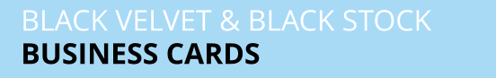 BLACK VELVET & BLACK STOCK BUSINESS CARDS