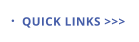 QUICK LINKS >>>