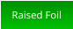 Raised Foil
