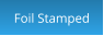 Foil Stamped
