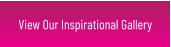 View Our Inspirational Gallery