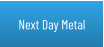 Next Day Metal