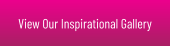 View Our Inspirational Gallery