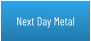 Next Day Metal