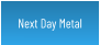 Next Day Metal
