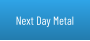 Next Day Metal