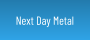 Next Day Metal