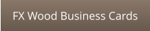 FX Wood Business Cards