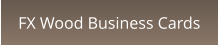 FX Wood Business Cards
