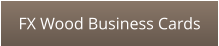 FX Wood Business Cards