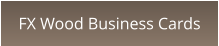 FX Wood Business Cards