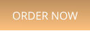 ORDER NOW