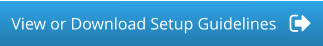 View or Download Setup Guidelines