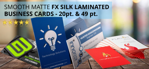 SMOOTH MATTE FX SILK LAMINATEDBUSINESS CARDS - 20pt. & 49 pt.