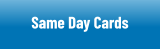 Same Day Rush Cards