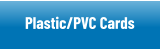 Plastic and PVC Cards