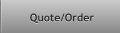 Quote/Order Quote/Order