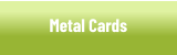 Premium Metal Cards