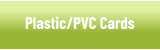 Plastic and PVC Cards
