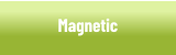 Magnetic
