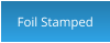 Foil Stamped