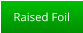 Raised Foil