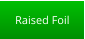Raised Foil