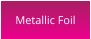Metallic Foil