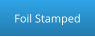 Foil Stamped