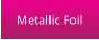Metallic Foil