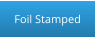 Foil Stamped