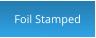 Foil Stamped