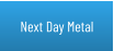 Next Day Metal