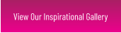 View Our Inspirational Gallery