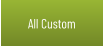 All Custom
