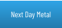 Next Day Metal