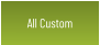 All Custom