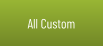 All Custom