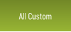 All Custom