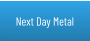 Next Day Metal