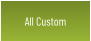 All Custom