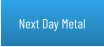 Next Day Metal