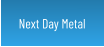 Next Day Metal