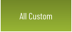 All Custom