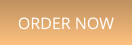 ORDER NOW