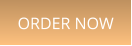ORDER NOW