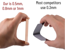 Most competitors use 0.3mm Our is 0.5mm, 0.8mm or 1mm