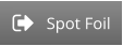 Spot Foil